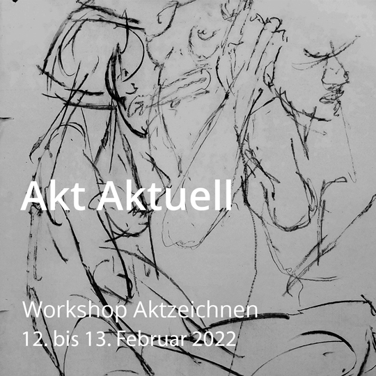 Akt Aktuell. Workshop Zeichnung. Vom 12. bis 13. Februar 2022.