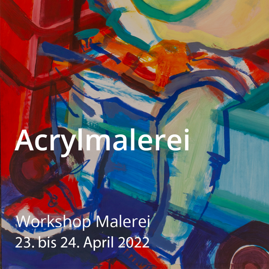 Acrylmalerei. Workshop Malerei. Vom 23. bis 24. April 2022.