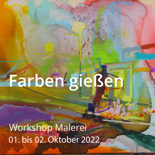 Farben giessen. Workshop Maltechnik und Malerei. Vom 01. bis 02. Oktober 2022.