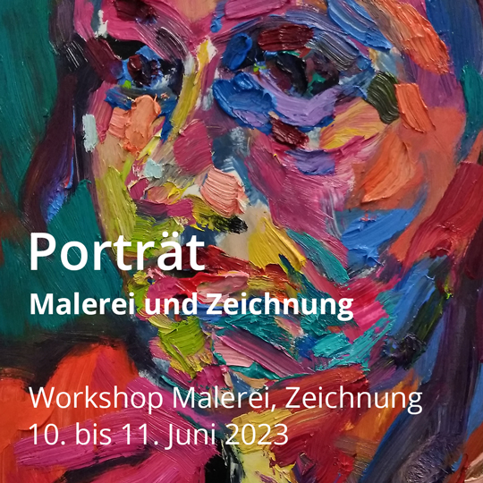Porträt – Malerei und Zeichnung. Workshop Malerei und Zeichnung. Vom 10. bis 11. Juni 2023.