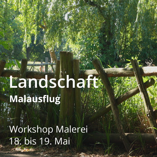 Workshop Landschaft. Malerei und Zeichnung. Vom 18. bis 19. Mai 2024.