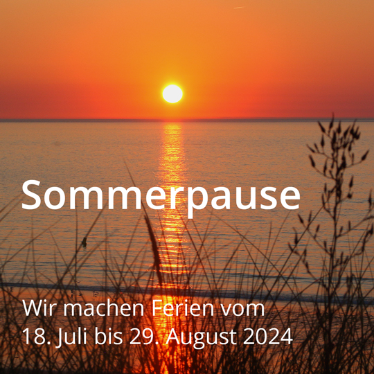 Sommerpause. Ferien im Atelier. Vom 18. Juli bis 29. August 2024.