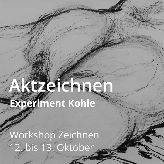Workshop Aktzeichnen, Experiment Kohle. Vom 12. bis 13. Oktober 2024.
