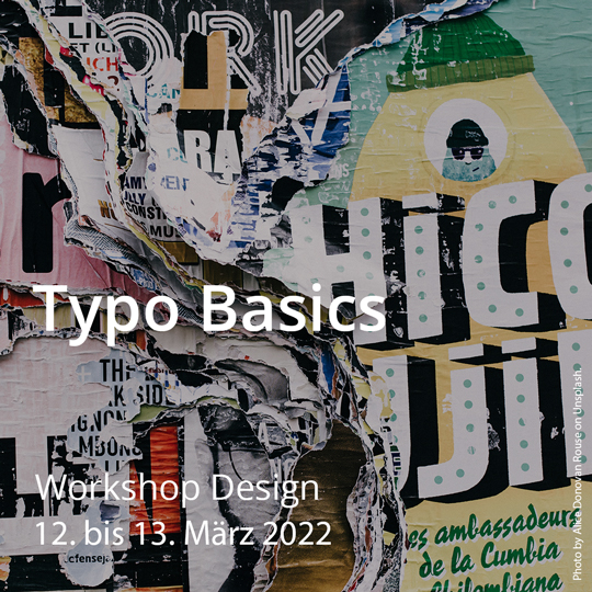 Typo Basics. Workshop Design. Vom 12. bis 13. März 2022.