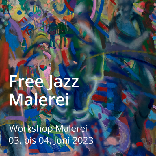 Free-Jazz-Malerei. Workshop Malerei. Vom 03. bis 04. Juni 2023.
