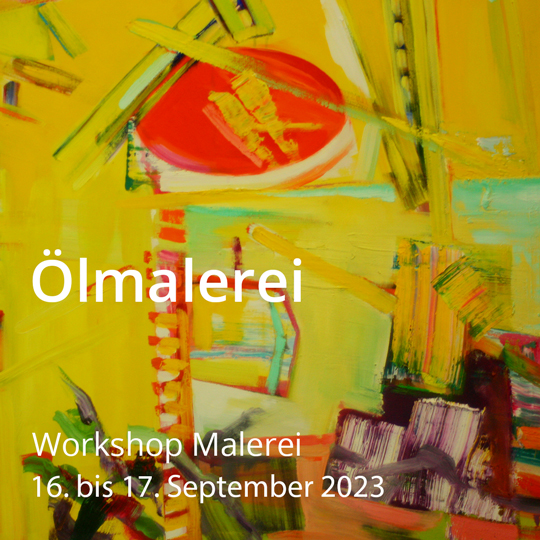 Ölmalerei. Workshop Malerei. Vom 16. bis 17. September 2023.